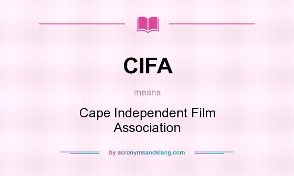 What does CIFA mean? It stands for Cape Independent Film Association