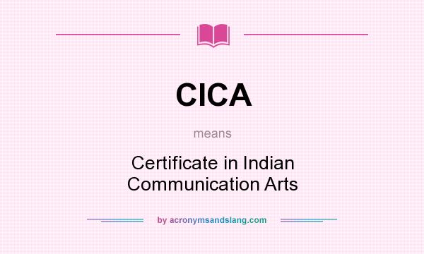 What does CICA mean? It stands for Certificate in Indian Communication Arts
