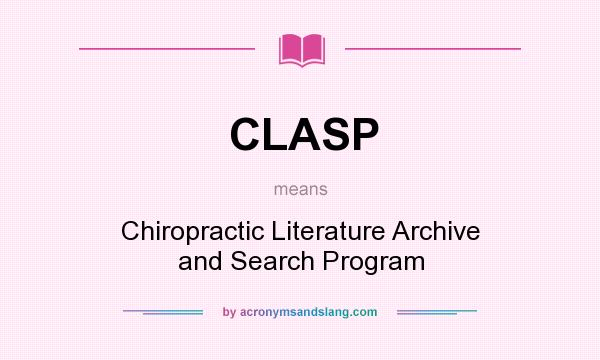 What does CLASP mean? It stands for Chiropractic Literature Archive and Search Program