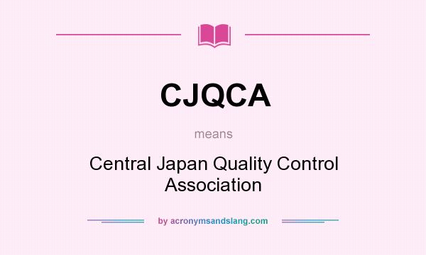 What does CJQCA mean? It stands for Central Japan Quality Control Association
