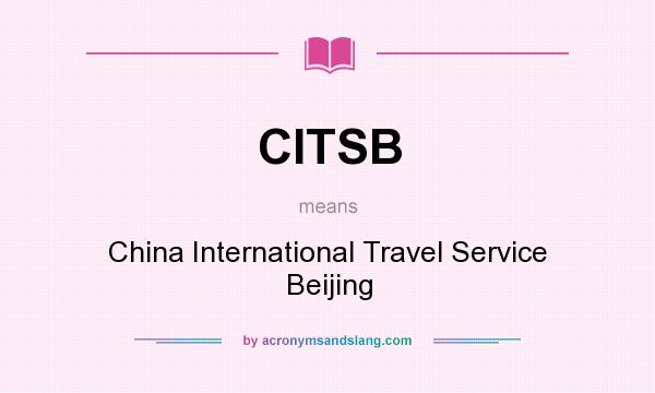 What does CITSB mean? It stands for China International Travel Service Beijing