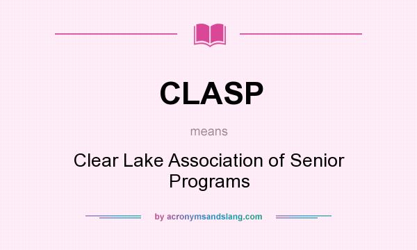 What does CLASP mean? It stands for Clear Lake Association of Senior Programs