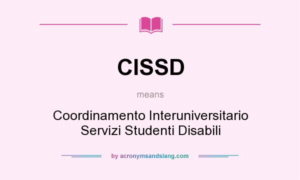 What does CISSD mean? It stands for Coordinamento Interuniversitario Servizi Studenti Disabili