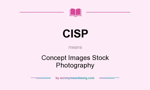 What does CISP mean? It stands for Concept Images Stock Photography