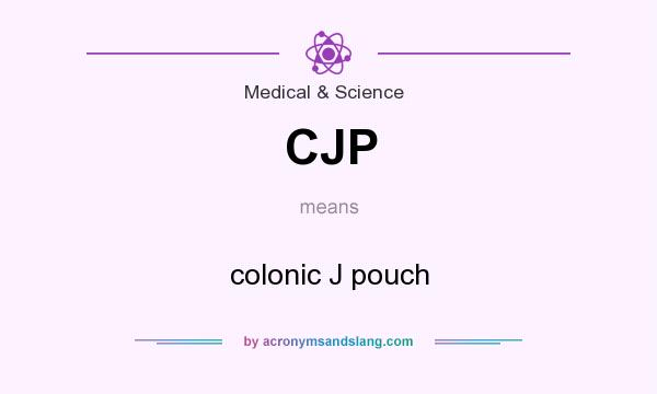 What does CJP mean? It stands for colonic J pouch