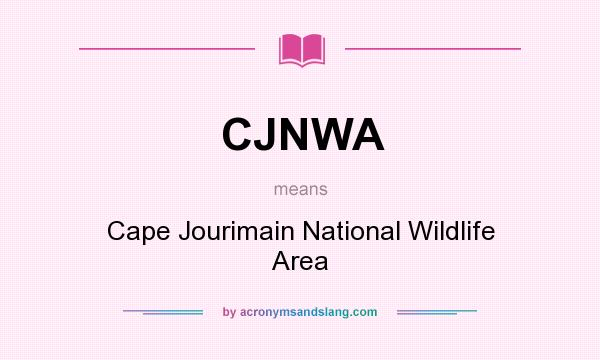 What does CJNWA mean? It stands for Cape Jourimain National Wildlife Area