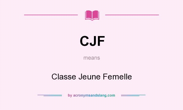What does CJF mean? It stands for Classe Jeune Femelle