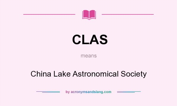 What does CLAS mean? It stands for China Lake Astronomical Society