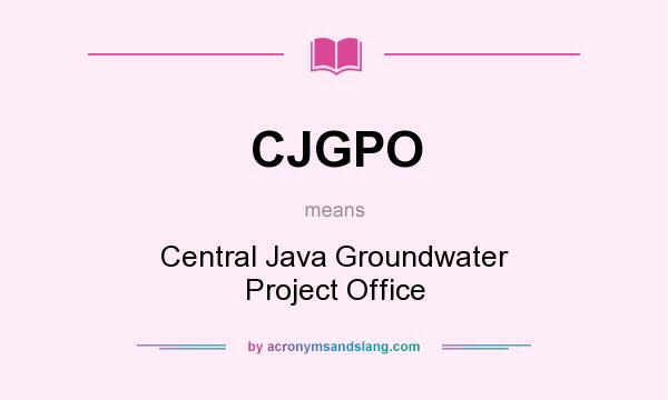What does CJGPO mean? It stands for Central Java Groundwater Project Office