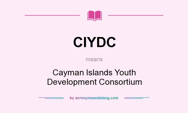 What does CIYDC mean? It stands for Cayman Islands Youth Development Consortium