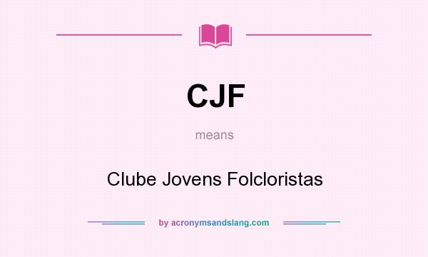 What does CJF mean? It stands for Clube Jovens Folcloristas