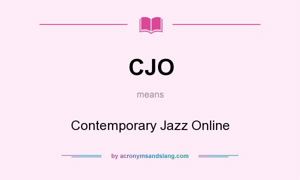 What does CJO mean? It stands for Contemporary Jazz Online
