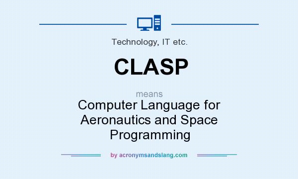 What does CLASP mean? It stands for Computer Language for Aeronautics and Space Programming