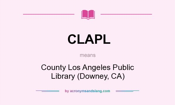 What does CLAPL mean? It stands for County Los Angeles Public Library (Downey, CA)
