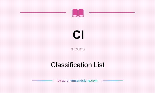 What does Cl mean? It stands for Classification List