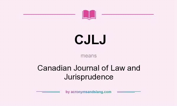 What does CJLJ mean? It stands for Canadian Journal of Law and Jurisprudence
