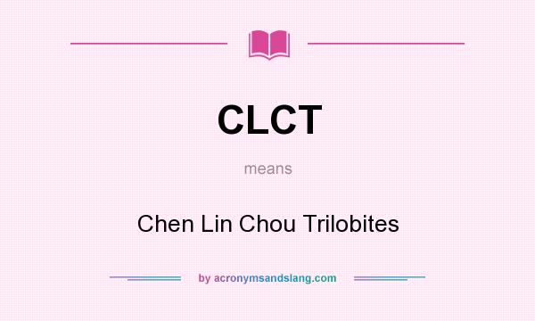What does CLCT mean? It stands for Chen Lin Chou Trilobites