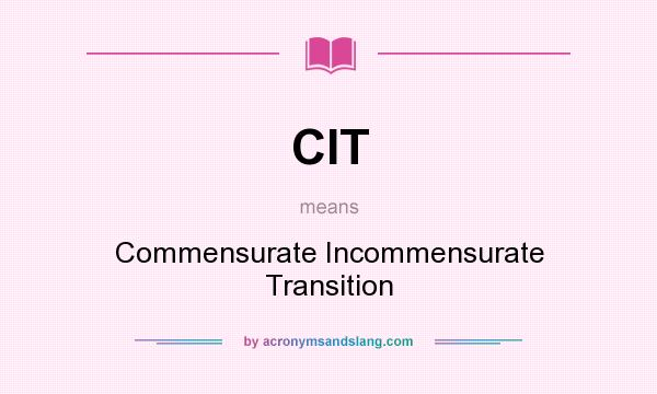 What does CIT mean? It stands for Commensurate Incommensurate Transition