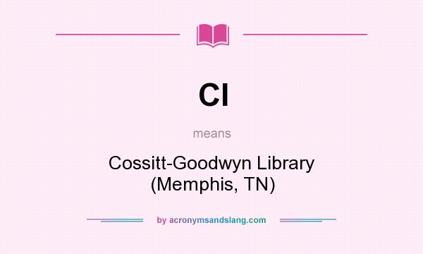What does Cl mean? It stands for Cossitt-Goodwyn Library (Memphis, TN)