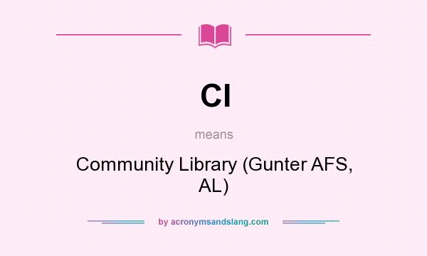 What does Cl mean? It stands for Community Library (Gunter AFS, AL)