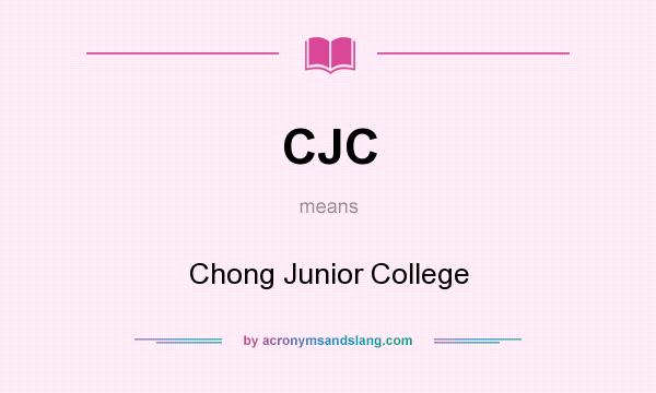 What does CJC mean? It stands for Chong Junior College