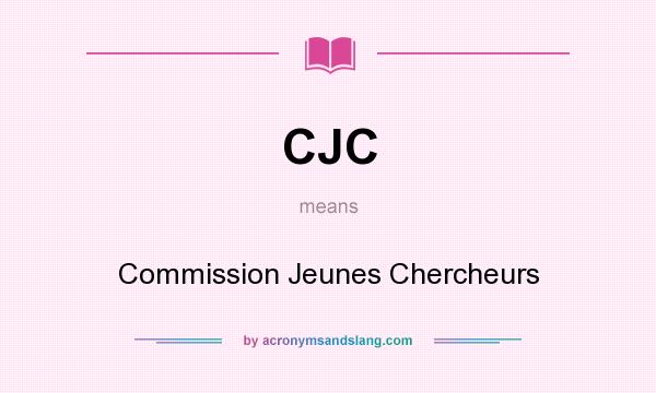 What does CJC mean? It stands for Commission Jeunes Chercheurs