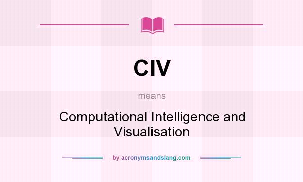 What does CIV mean? It stands for Computational Intelligence and Visualisation