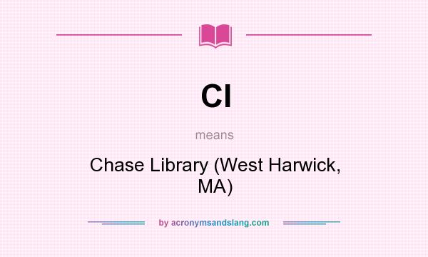 What does Cl mean? It stands for Chase Library (West Harwick, MA)