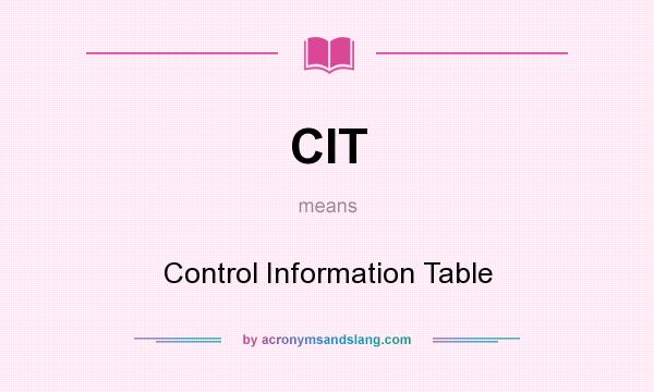 What does CIT mean? It stands for Control Information Table