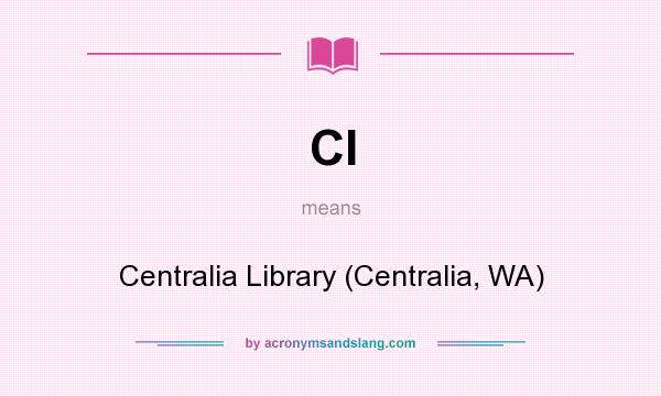 What does Cl mean? It stands for Centralia Library (Centralia, WA)