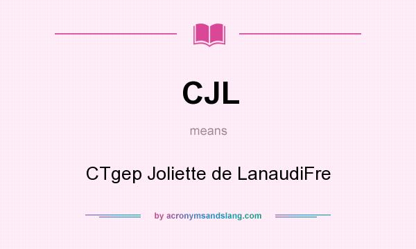 What does CJL mean? It stands for CTgep Joliette de LanaudiFre