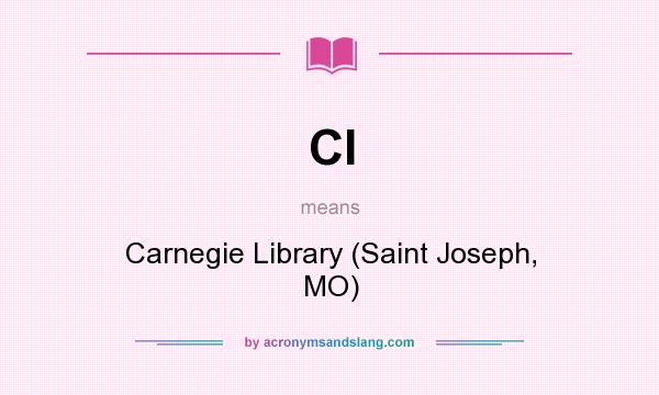 What does Cl mean? It stands for Carnegie Library (Saint Joseph, MO)