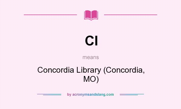 What does Cl mean? It stands for Concordia Library (Concordia, MO)