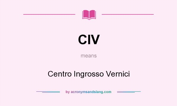 What does CIV mean? It stands for Centro Ingrosso Vernici