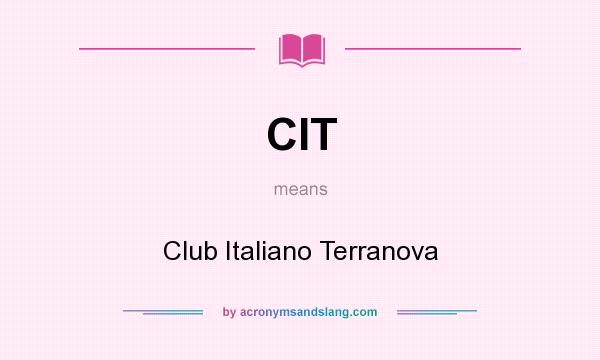 What does CIT mean? It stands for Club Italiano Terranova