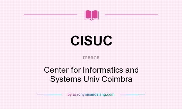 What does CISUC mean? It stands for Center for Informatics and Systems Univ Coimbra