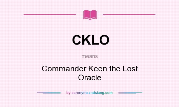 What does CKLO mean? It stands for Commander Keen the Lost Oracle