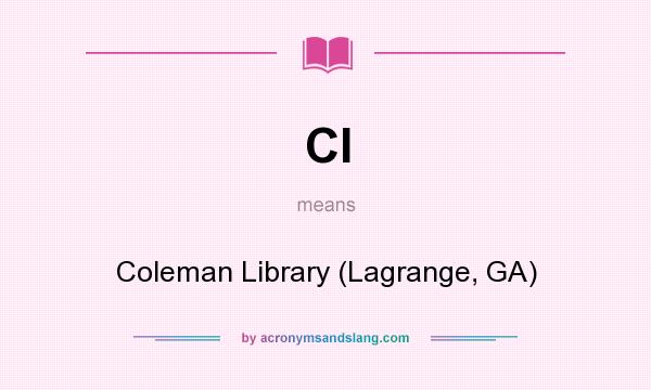 What does Cl mean? It stands for Coleman Library (Lagrange, GA)