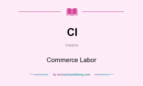 What does Cl mean? It stands for Commerce Labor
