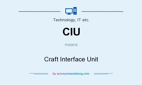 What does CIU mean? It stands for Craft Interface Unit