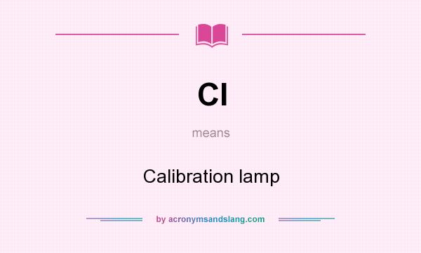 What does Cl mean? It stands for Calibration lamp