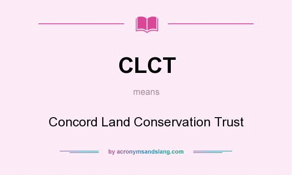 What does CLCT mean? It stands for Concord Land Conservation Trust