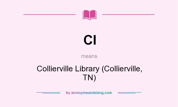 What does Cl mean? It stands for Collierville Library (Collierville, TN)