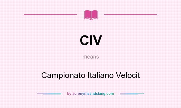 What does CIV mean? It stands for Campionato Italiano Velocit