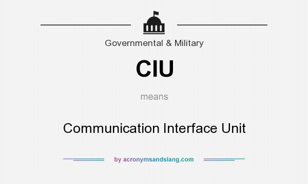 What does CIU mean? It stands for Communication Interface Unit