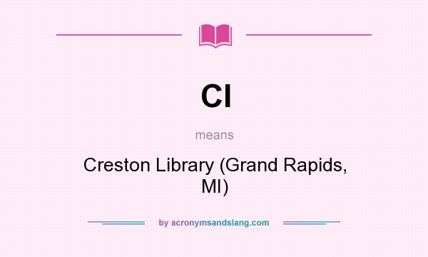 What does Cl mean? It stands for Creston Library (Grand Rapids, MI)