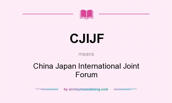 What does CJIJF mean? It stands for China Japan International Joint Forum