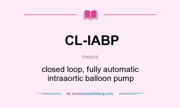 What does CL-IABP mean? It stands for closed loop, fully automatic intraaortic balloon pump