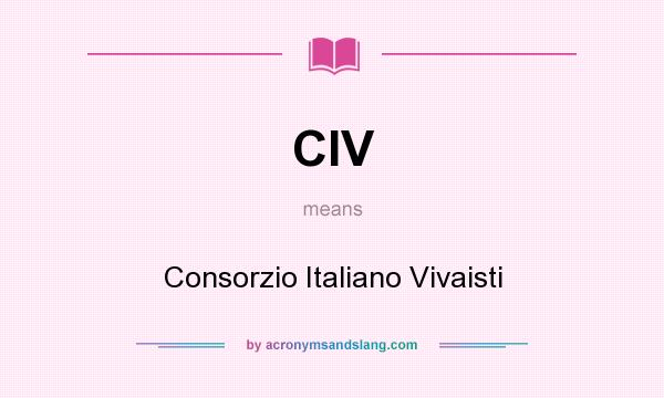 What does CIV mean? It stands for Consorzio Italiano Vivaisti