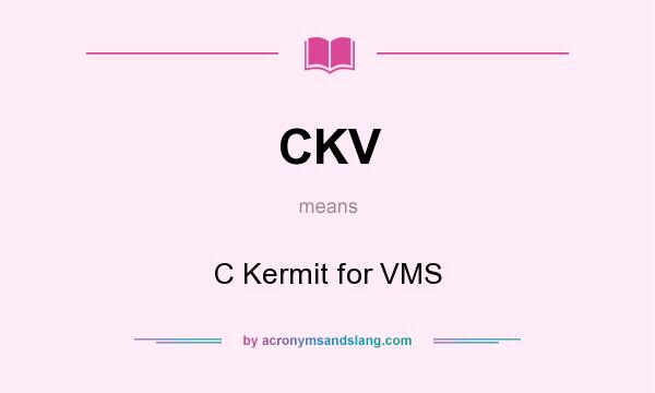 What does CKV mean? It stands for C Kermit for VMS